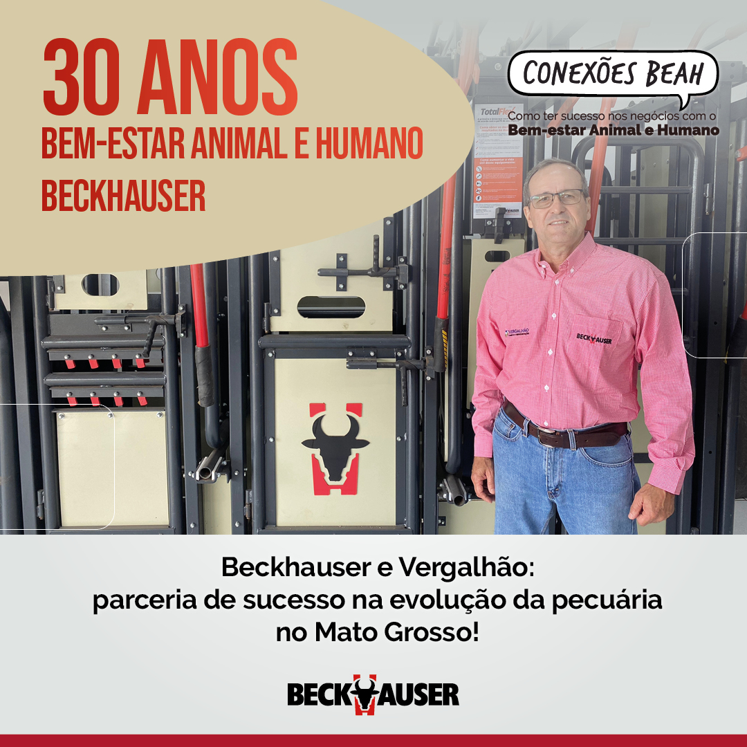 Beckhauser e Vergalhão: parceria de sucesso na evolução da pecuária no Mato Grosso
